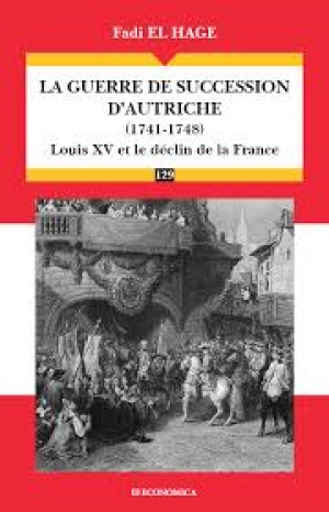 La guerre de succession d’Autriche (1741-1748)