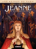 Les reines de sang. Jeanne, la male reine, volume 1