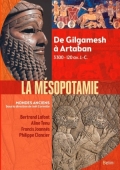 Mésopotamie - De Gilgamesh à Artaban (3300 - 120 av. J.-C.)