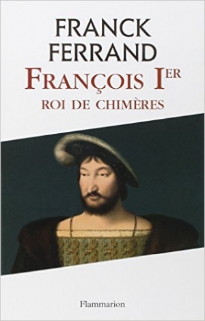 François 1er, roi de chimères