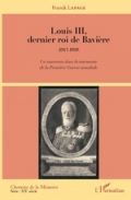 Louis III, dernier roi de Bavière 1913-1918