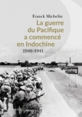 La guerre du Pacifique a commencé en Indochine 1940-1941