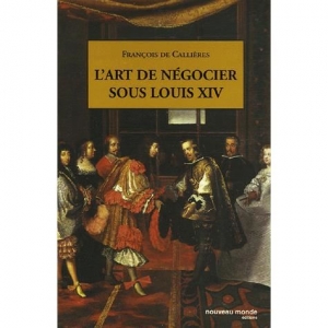 L’art de négocier sous Louis XIV