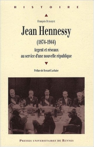 Jean Hennessy (1874-1944) : argent et réseaux au service d’une nouvelle république