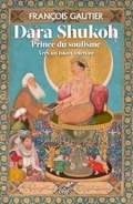 Dara Shukoh, prince du soufisme: Vers un Islam tolérant