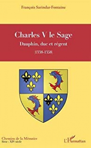 Charles V le Sage: dauphin, duc et régent (1338-1358)