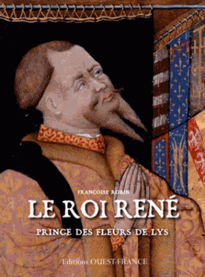 Le roi René, prince des fleurs de lys