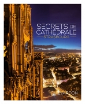 Secrets de cathédrale: Strasbourg