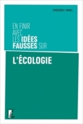 En finir avec les idées fausses sur l’écologie