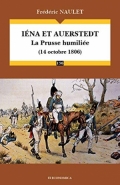 Iéna et Auerstedt: La Prusse humiliée (14 octobre 1806)