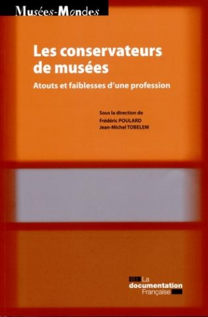 Les conservateurs de musées : atouts et faiblesses d’une profession