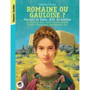 Journal de Livia, fille de Sextius, 3 Romaine ou Gauloise?