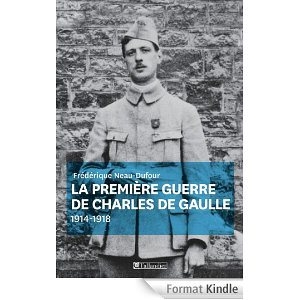 La première guerre de Charles de Gaulle : 1914-1918