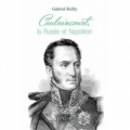 Caulaincourt, la Russie et Napoléon