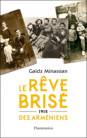 Le rêve brisé des Arméniens 1915