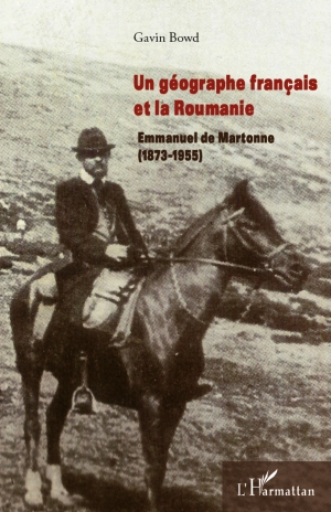 Un géographe français et la Roumanie :  Emmanuel de Martonne