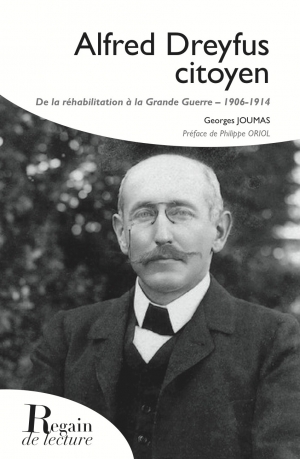 Alfred Dreyfus citoyen: de la réhabilitation à la Grande Guerre