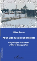 Pour une Russie européenne: géopolitique de la Russie d’hier et d’aujourd’hui