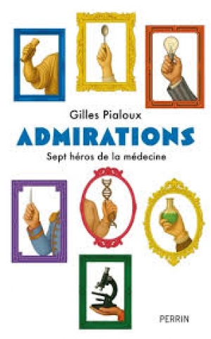 Admirations: Sept héros de la médecine