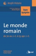 Le monde romain de 70 av.J-C. à 73 apr.J-C.