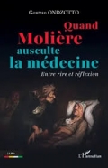 Quand Molière ausculte la médecine: Entre rire et réflexion