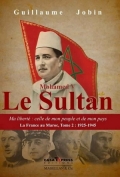 La France au Maroc tome 2: 1925-1945 Mohamed V le sultan