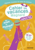 Cahier de vacances Magnard adultes. En avant la musique