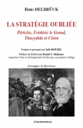 La stratégie oubliée : Périclès, Frédéric le Grand, Thucydide et Cléon