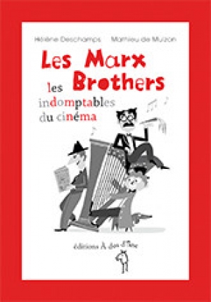 Les Marx Brothers indomptables du cinéma