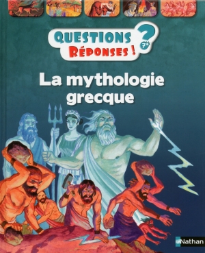 Questions? Réponses! La mythologie grecque
