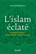 L’islam éclaté: Ses multiples branches et ramifications des origines à nos jours