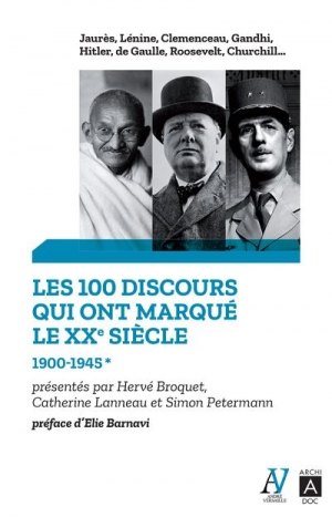 Les 100 discours qui ont marqué le XXe siècle 1900-1945