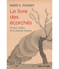 Le livre des écorchés: Proust, Céline dans la Grande Guerre