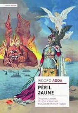 Péril jaune: Origines, usages et représentations en Occident et en Russie