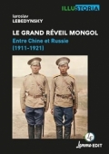 Le grand réveil mongol: Entre Chine et Russie (1911-1921)