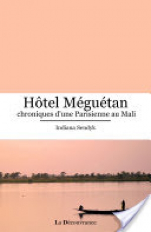 Hôtel Méguétan: chroniques d’une Parisienne au Mali