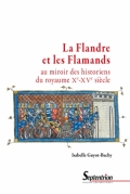 La Flandre et les Flamands au miroir  des historiens du royaume Xe-XVe siècle