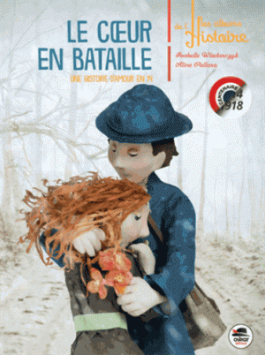 Le cœur de la bataille: une histoire d’amour en 14