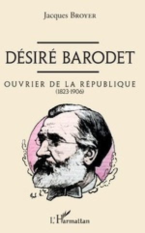 Désiré Barodet: ouvrier de la République