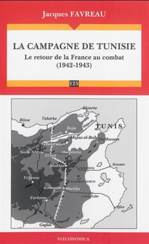 La campagne de Tunisie: Le retour de la France au combat (1942-1943)