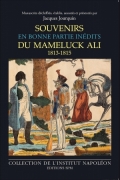 Souvenirs en bonne partie inédits du mameluck Ali 1813-1815