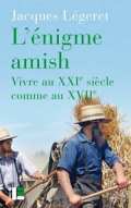 L’énigme amish: Vivre au XXIe siècle comme au XVIIe