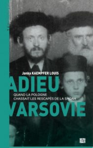 Adieu Varsovie: Quand la Pologne chassait les rescapés de la Shoah