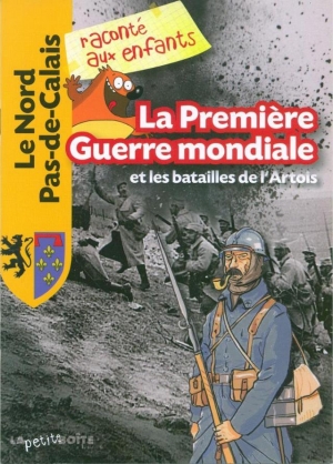 La Première Guerre mondiale et les batailles de l’Artois
