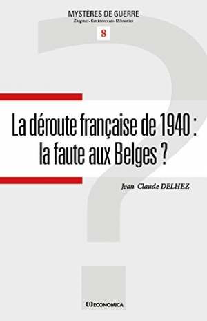 La déroute française de 1940 : la faute aux Belges