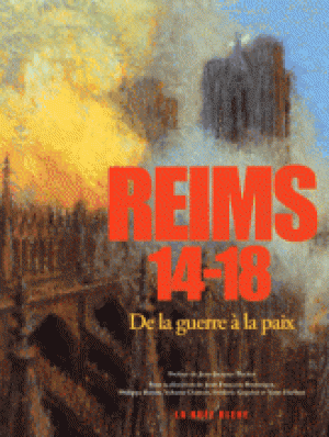 Reims 14-18 : de la guerre à la paix