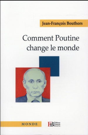 Comment Poutine change le monde