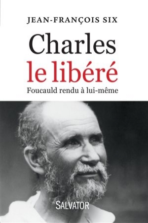 Charles le libéré: Foucauld rendu à lui-même
