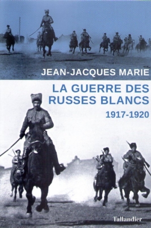 La guerre des Russes blancs 1917-1920