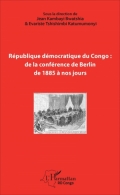 République démocratique du Congo: de la conférence de Berlin de 1885 à nos jours